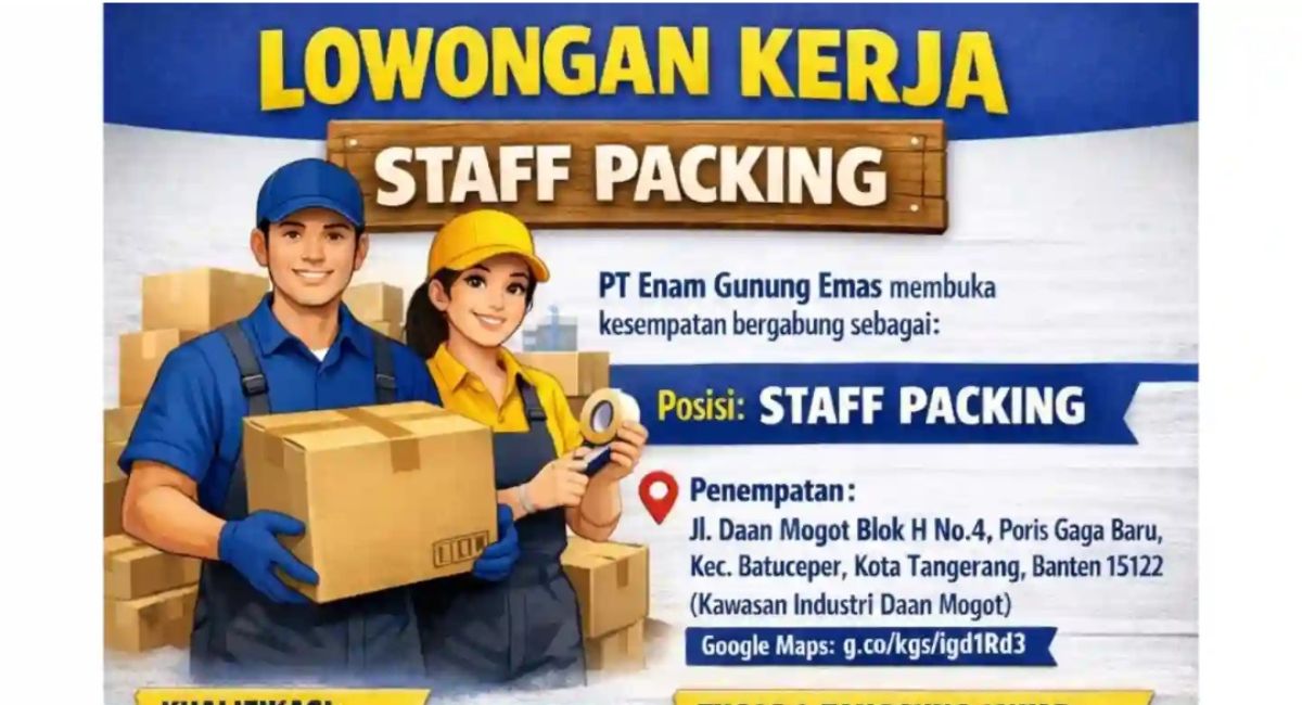 Walk In Interview PT Enam Gunung Emas, Staff Packing Lulusan SMA/SMK, Langsung Datang Bawa CV, Cek Jadwalnya amaran.